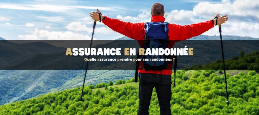 Quelle assurance prendre pour ses randonnées ?