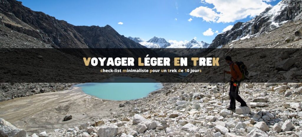 Voyager léger : check-list minimaliste pour un trek de 10 jours