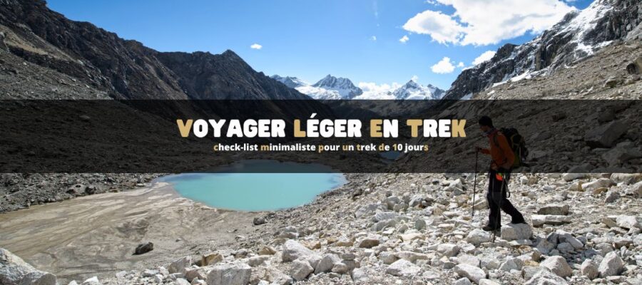 Voyager léger : check-list minimaliste pour un trek de 10 jours