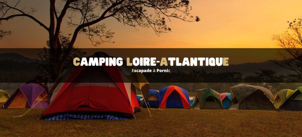 Camping en Loire-Atlantique : escapade à Pornic
