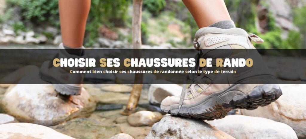 Comment bien choisir ses chaussures de randonnée selon le type de terrain
