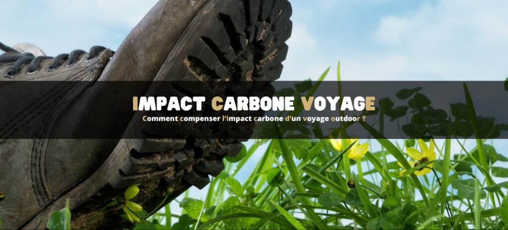 Comment compenser l’impact carbone d’un voyage outdoor ?
