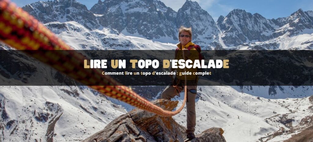 Comment lire un topo d’escalade : guide complet