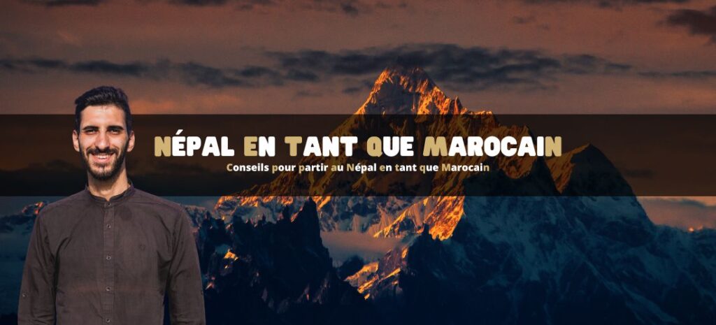 Conseils pour partir au Népal en tant que Marocain