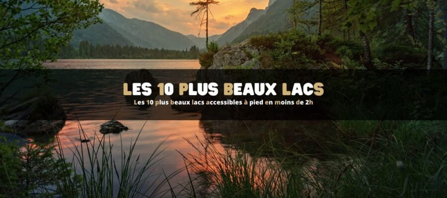 Les 10 plus beaux lacs accessibles à pied en moins de 2h