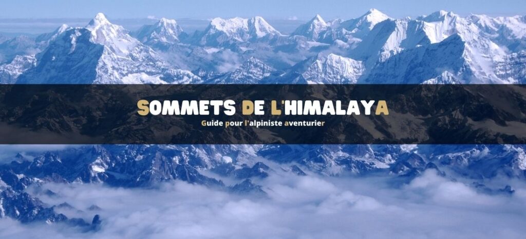 Les grands sommets de l'Himalaya : guide pour l'alpiniste aventurier