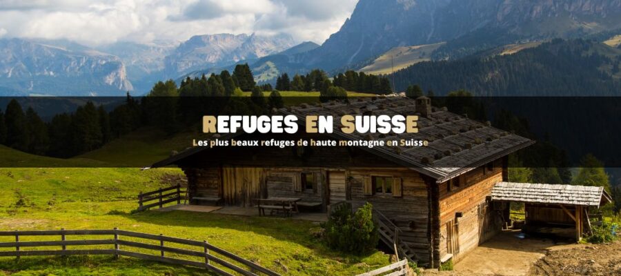 Les plus beaux refuges de haute montagne en Suisse