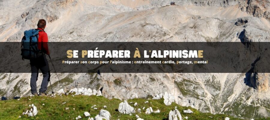 Préparer son corps pour l’alpinisme : entraînement cardio, portage, mental
