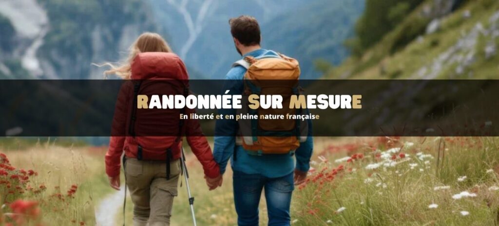 Randonnée sur mesure en liberté, en pleine nature française