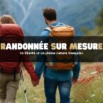 Randonnée sur mesure en liberté, en pleine nature française
