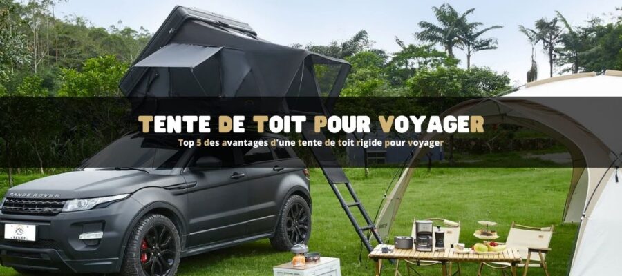 Top 5 des avantages d'une tente de toit rigide pour voyager