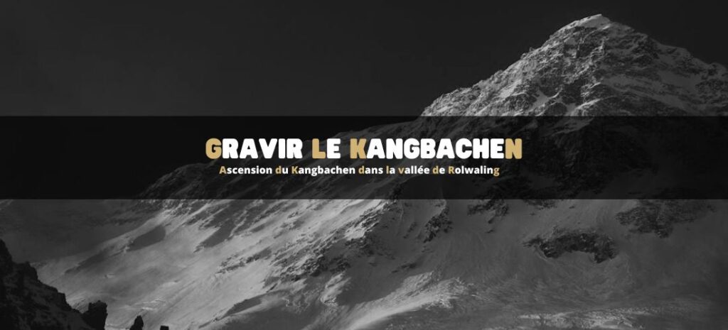Ascension du Kangbachen dans la vallée de Rolwaling