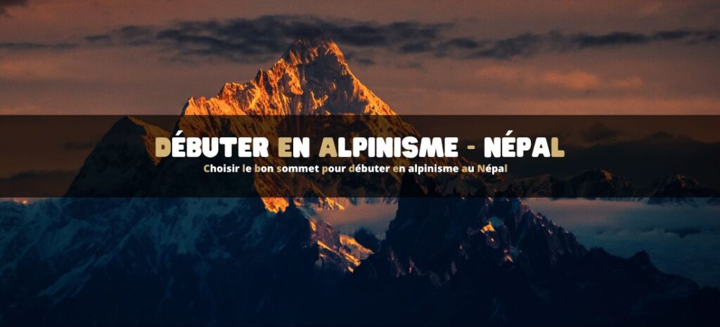 Choisir le bon sommet pour débuter en alpinisme au Népal