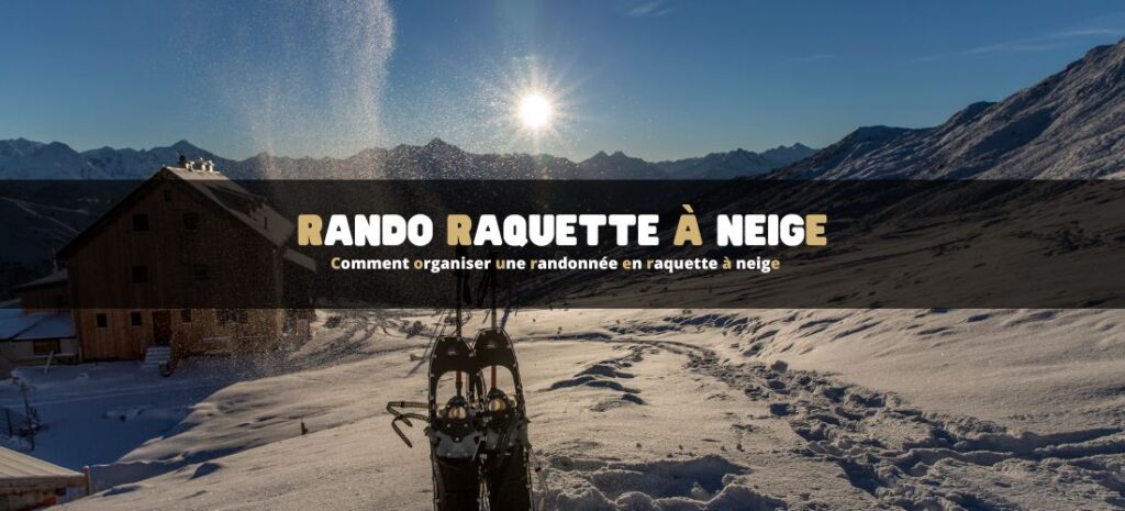Comment organiser une randonnée en raquette à neige