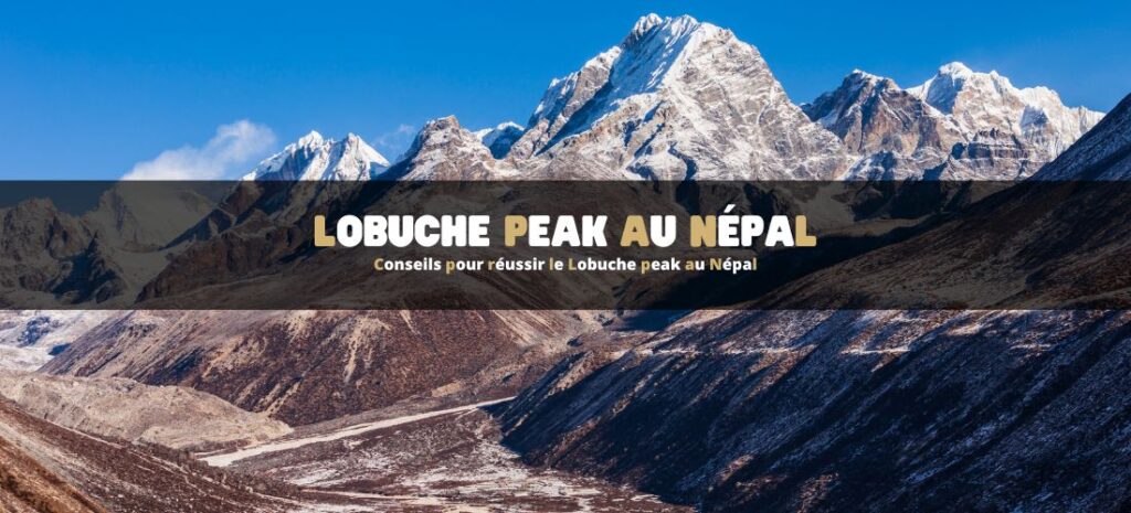 Conseils pour réussir le Lobuche peak au Népal