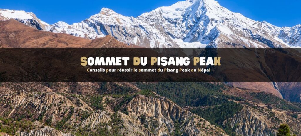 Conseils pour réussir le sommet du Pisang Peak au Népal
