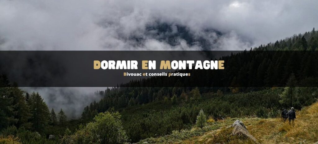 Dormir en montagne : bivouac et conseils pratiques