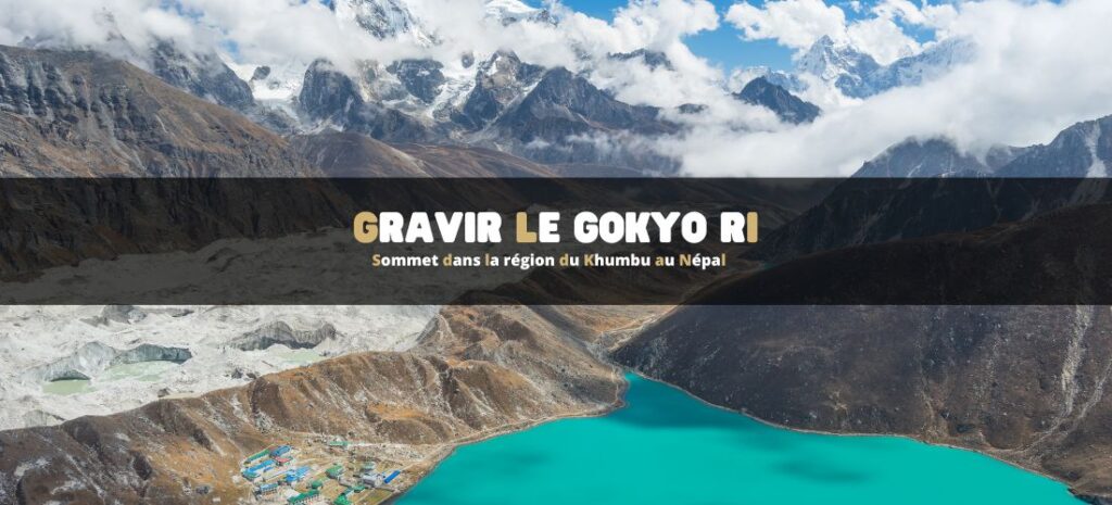 Gravir le Gokyo Ri dans la région du Khumbu au Népal