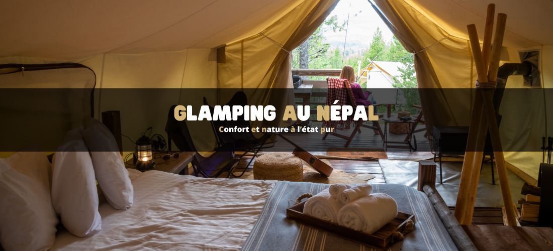 Le glamping au Népal : confort et nature à l'état pur