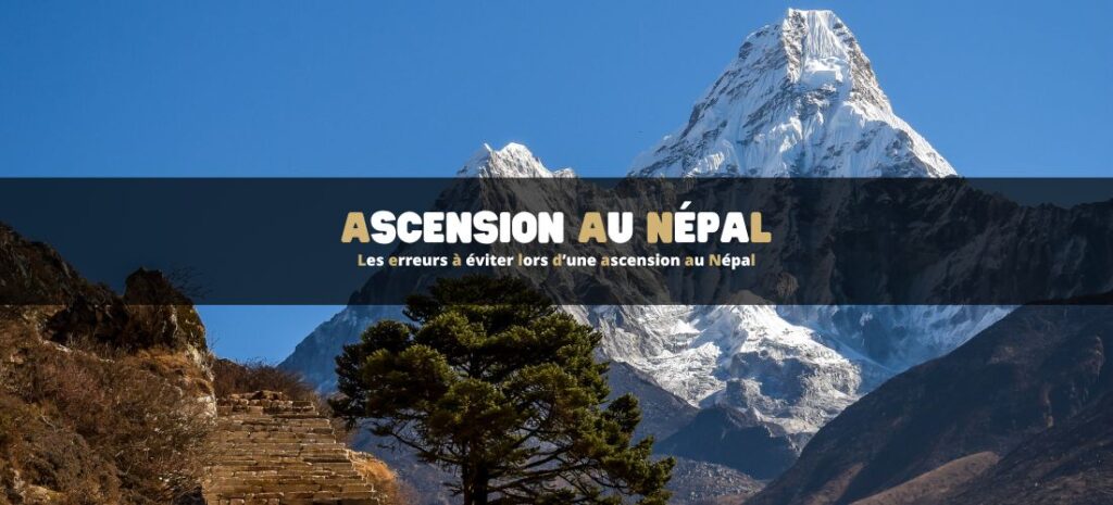 Les erreurs à éviter lors d’une ascension au Népal