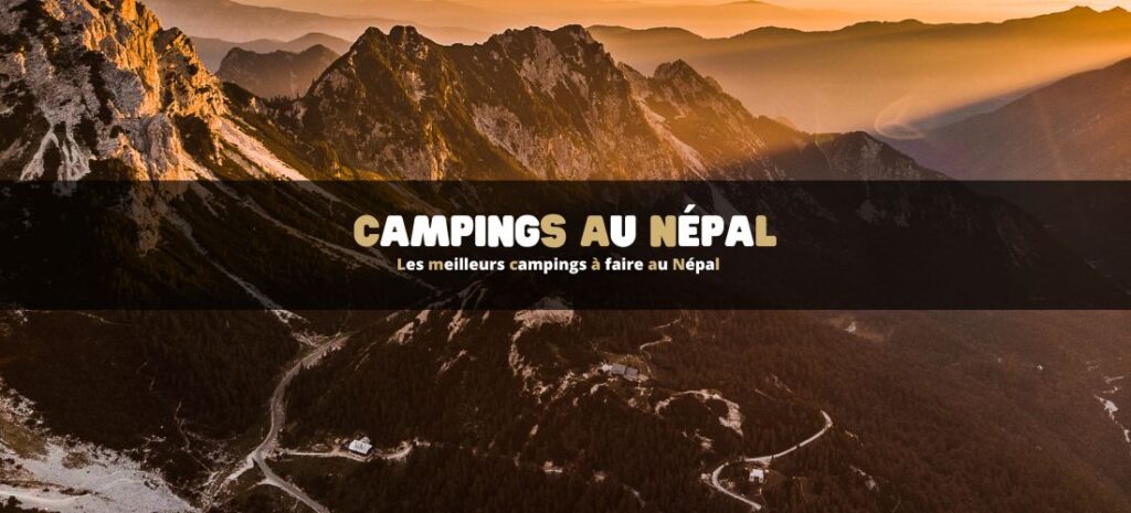 Les meilleurs campings à faire au Népal