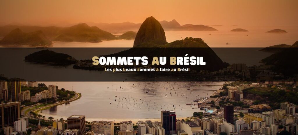 Les plus beaux sommet à faire au Brésil