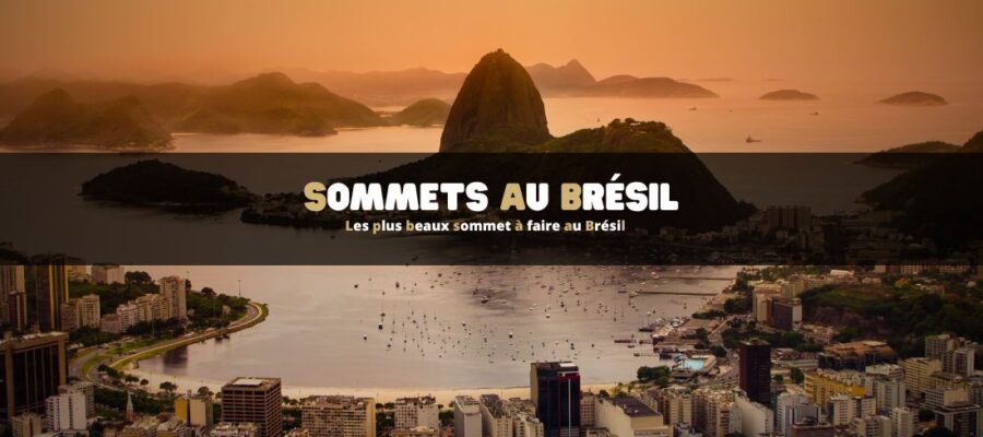 Les plus beaux sommet à faire au Brésil