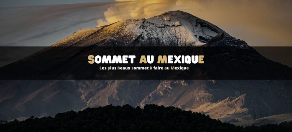 Les plus beaux sommet à faire au Mexique