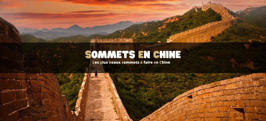 Les plus beaux sommets à faire en Chine