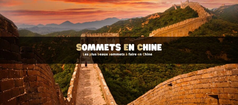 Les plus beaux sommets à faire en Chine