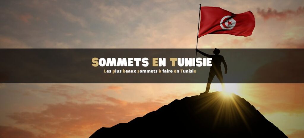 Les plus beaux sommets à faire en Tunisie