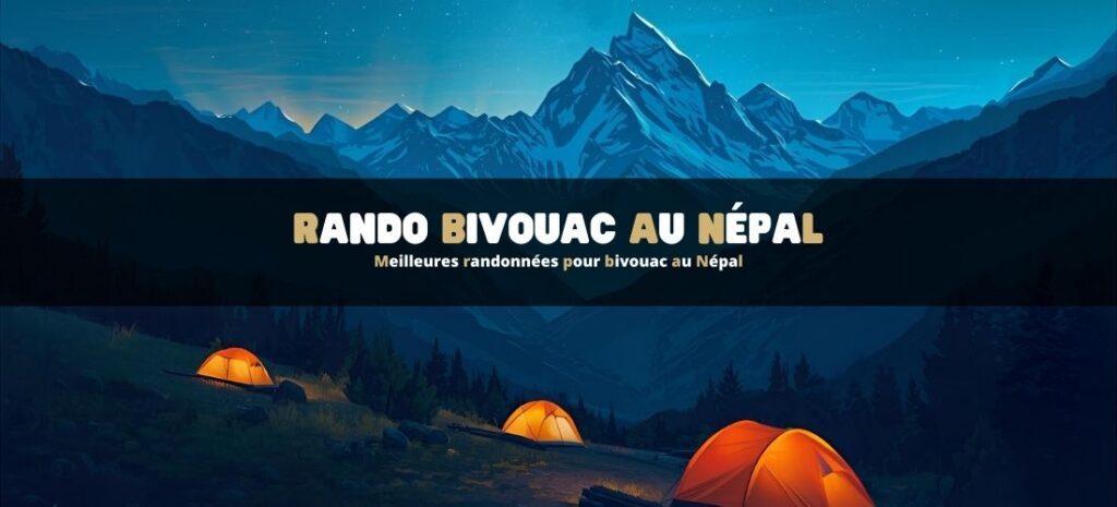 Meilleures randonnées pour bivouac au Népal