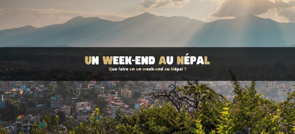 Que faire en un week-end au Népal ?