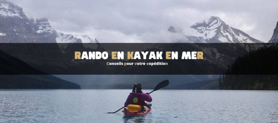 Randonnée en kayak en mer : conseils pour votre expédition