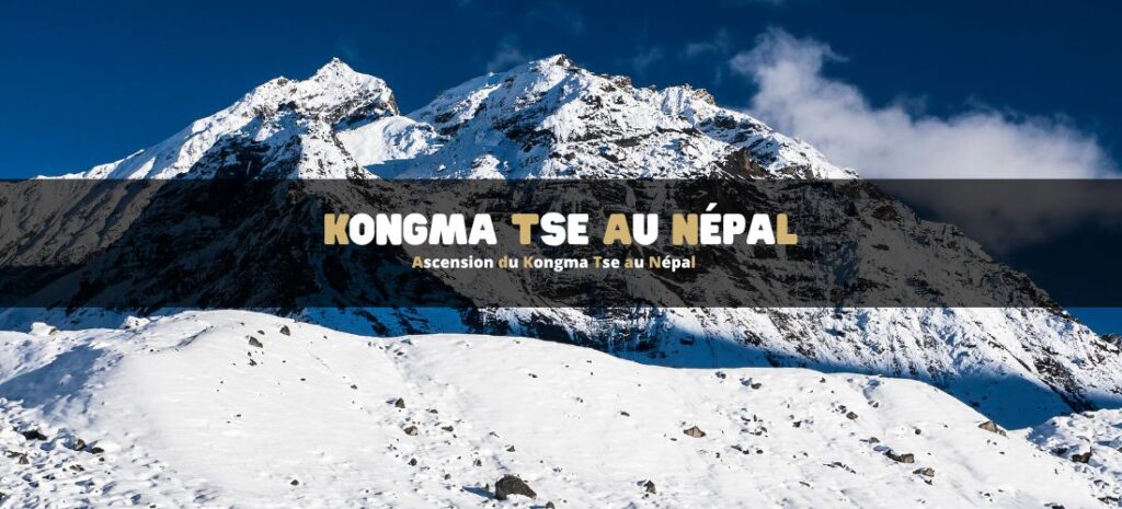 Ascension du Kongma Tse au Népal