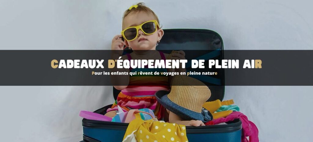 Cadeaux d'équipement de plein air inspirants pour les enfants qui rêvent de voyages en pleine natureCadeaux d'équipement de plein air inspirants pour les enfants qui rêvent de voyages en pleine nature