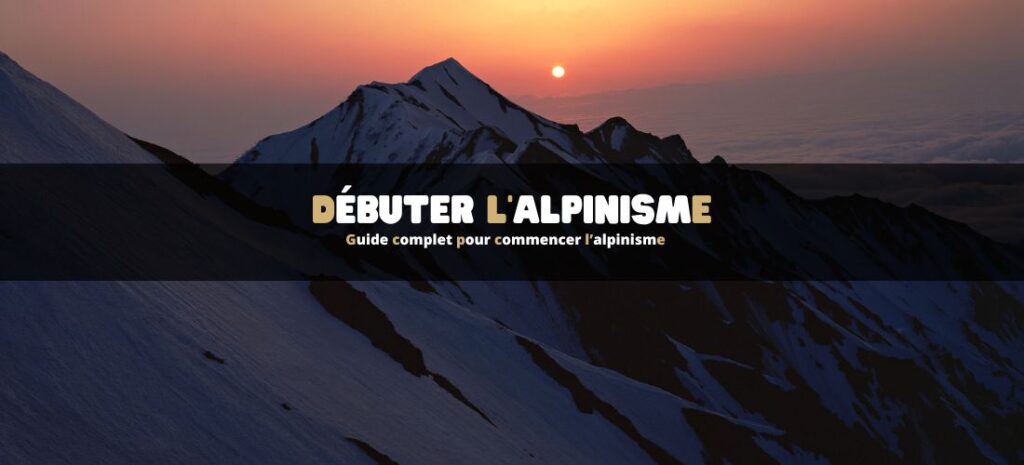 Débuter l'alpinisme : par où commencer ?