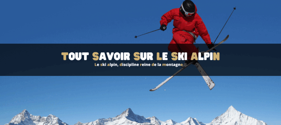 Le ski alpin, discipline reine de la montagne