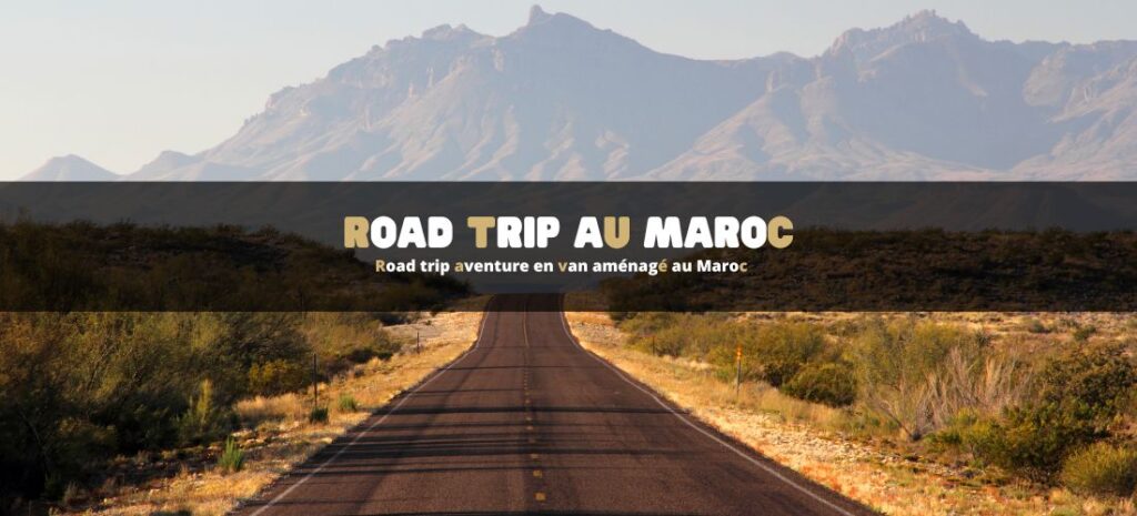 Road trip aventure en van aménagé au Maroc