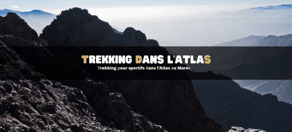 Trekking pour sportifs dans l’Atlas au Maroc
