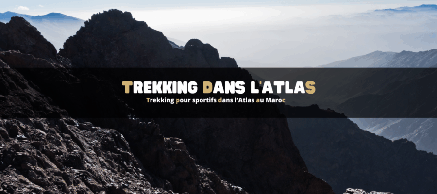 Trekking pour sportifs dans l’Atlas au Maroc