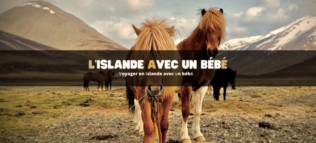 Voyager en Islande avec un bébé