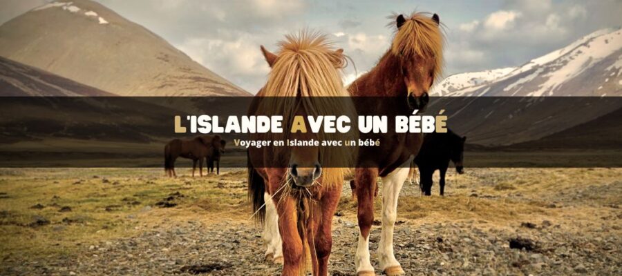 Voyager en Islande avec un bébé